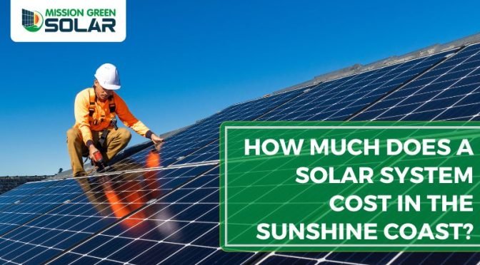 How Much Does a Solar System Cost in the Sunshine Coast?
