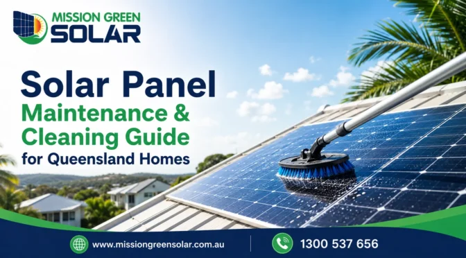 Solar Panel Maintenance & Cleaning Guide for Queensland Homes